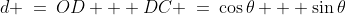d \:=\:OD + DC \:=\:\cos\theta + \sin\theta
