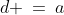 d \:=\:a