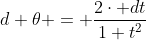 d \theta = \frac{2\cdot dt}{1+t^{2}}