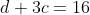 d+3c=16
