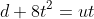 d+8t^2=ut
