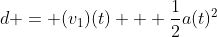 d = (v_1)(t) + \frac{1}{2}a(t)^2
