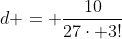 d = \frac{10}{27\cdot 3!}