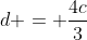 d = \frac{4c}{3}