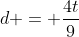 d = \frac{4t}{9}