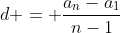 d = \frac{a_n-a_1}{n-1}