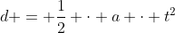 d = \frac12 \cdot a \cdot t^2