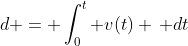 d = \int_0^t v(t) \, dt