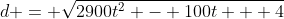 d = \sqrt{2900t^2 - 100t + 4}