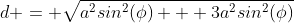 d = \sqrt{a^2sin^2(\phi) + 3a^2sin^2(\phi)}