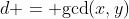 d = \text{gcd}(x,y)