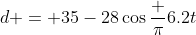 d = 35-28\cos{\frac {\pi}{6.2}}{t}