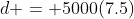 d = 5000(7.5)