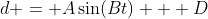 d = A\sin(Bt) + D