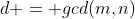 d = gcd(m,n)