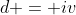 d = iv