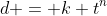 d = k t^n