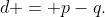 d = p-q.