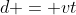 d = vt