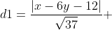 d1=\frac{|x-6y-12|}{\sqrt{37}} 