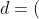d=(