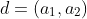 d=(a_1,a_2)