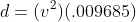 d=(v^2)(.009685)