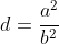 d=\frac{a^2}{b^2}