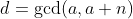 d=\gcd(a,a+n)