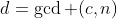 d=\gcd (c,n)
