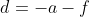 d=-a-f
