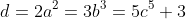d=2a^2=3b^3=5c^5+3