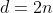d=2n