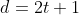 d=2t+1