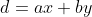 d=ax+by