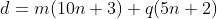 d=m(10n+3)+q(5n+2)