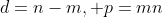 d=n-m, p=mn