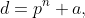 d=p^n a,