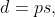 d=ps,