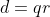d=qr