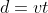 d=vt