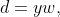 d=yw,