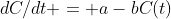 dC/dt = a-bC(t)