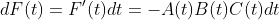 dF(t)=F'(t)dt=-A(t)B(t)C(t)dt