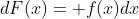 dF(x)= f(x)dx