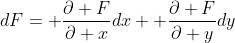 dF= \frac{\partial F}{\partial x}dx+ \frac{\partial F}{\partial y}dy