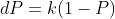 dP=k(1-P)~dt