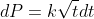 dP=k\sqrt{t}dt