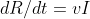 dR/dt=vI