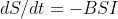 dS/dt=-BSI